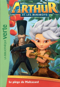 Arthur et les Minimoys Tome 3 : Le piège de Maltazard - Gay Olivier