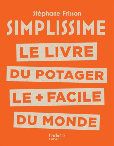 Le livre du potager le facile du monde - Frisson Stéphane