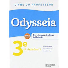 Grec 3e et débutants Odysseia. Livre du professeur, Edition 2018 - Charletoux Marion ; Lesueur Emmanuel ; Luet Pierre