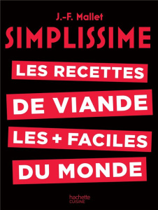 Les recettes de viande les plus faciles du monde - Mallet Jean-François