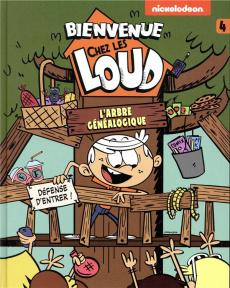 Bienvenue chez les Loud Tome 4 : L'arbre généalogique - NICKELODEON