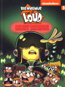 Bienvenue chez les Loud Tome 5 : Nuit noire - NICKELODEON