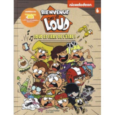 Bienvenue chez les Loud Tome 6 : Loud et fiers de l'être - NICKELODEON