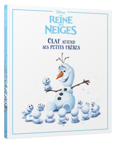 La Reine des Neiges. Olaf attend ses petits frères