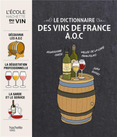 Le Dictionnaire des Vins de France A.O.C - Saunier-Talec Catherine ; Bouqué Julien ; Warsala