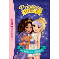 Princesses secrètes Tome 3 : Une soirée à la belle étoile - Banks Rosie ; Godeau Natacha