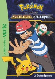 Pokémon soleil et lune Tome 7 : La grande épreuve - Godeau Natacha