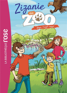 Zizanie au zoo Tome 2 : Hopi, l'aigle royal - Alix Cécile ; Jost Dorothée