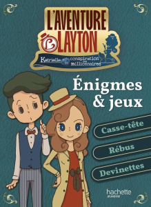 L'aventure Layton : Katrielle et la conspiration des millionnaires. Enigmes et jeux - Beaucourt Cécile