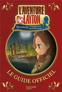 L'aventure Layton. Katrielle et la conspiration des millionnaires - Guide officiel - Hervieux Julien