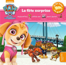 Paw Patrol La Pat' Patrouille : La fête surprise