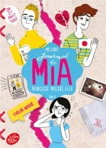 Journal de Mia, princesse malgré elle Tome 9 : Coeur brisé - Cabot Meg ; Chicheportiche Josette