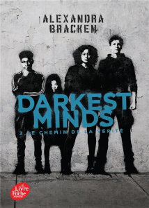 Darkest Minds Tome 2 : Le chemin de la vérité - Bracken Alexandra ; Lemoine Daniel