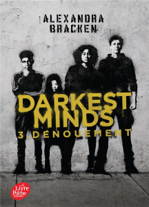 Darkest Minds Tome 3 : Dénouement - Bracken Alexandra ; Lemoine Daniel