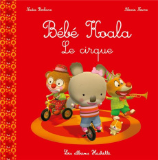 Bébé Koala : Le cirque - Berkane-Nesme Nadia ; Nesme Alexis
