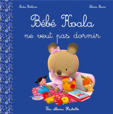 Bébé Koala : Bébé Koala ne veut pas dormir ! - Berkane-Nesme Nadia ; Nesme Alexis