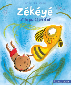 Zékéyé et le poisson d'or - Dieterlé Nathalie