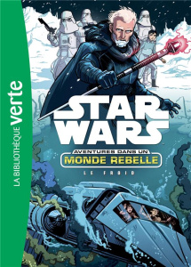 Star Wars - Aventures dans un monde rebelle Tome 6 : Le froid - Scott Cavan ; Buisan David ; Longre Blandine