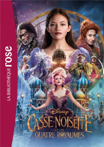 Casse-Noisette et les quatre royaumes. Le roman du film - WALT DISNEY COMPANY