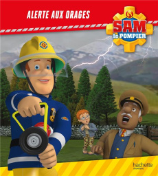 Sam le pompier : Alerte aux orages ! - Marchand Kalicky Anne