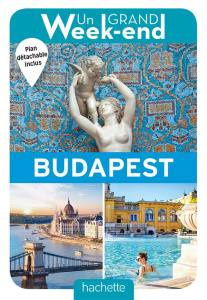 Un grand week-end à Budapest. Avec 1 Plan détachable - Fion Céline ; Holpert Simon ; Hauser Patrice ; Clé
