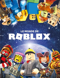Le monde de Roblox - Cox Alexander ; Marsh Ryan ; Stuckey John ; Ross S