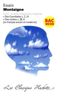 Essais. Inclus : le texte intégral des chapitres "Des Cannibales", I, 31 %3B "Des Coches", III, 6, Edi - Montaigne Michel de