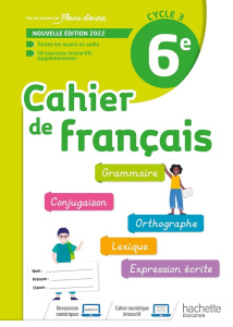 Cahier de français 6e. Edition 2022 - Bertagna Chantal ; Carrier-Nayrolles Françoise
