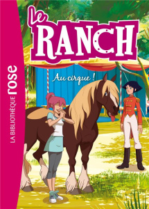 Le ranch Tome 28 : Au cirque ! - Chatel Christelle