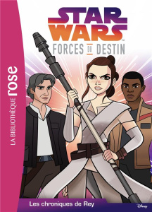 Star Wars - Forces du destin Tome 4 : Les chroniques de Rey - Berne Emma Carlson ; Kalengula Catherine