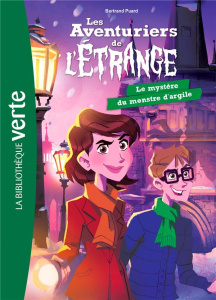 Les aventuriers de l'étrange Tome 6 : Le mystère du monstre d'argile - Puard Bertrand ; Egalité Franco