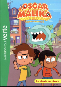 Oscar et Malika Tome 2 : La plante carnivore - Quénot Katherine