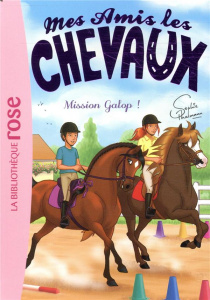 Mes amis les chevaux Tome 27 : Mission Galop ! - Thalmann Sophie ; Godeau Natacha