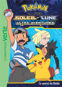 Pokémon soleil et lune Tome 12 : Le secret de Gladio - Godeau Natacha