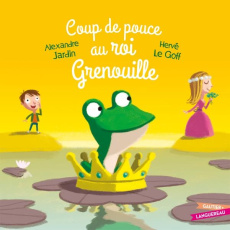 Coup de pouce au roi Grenouille - Jardin Alexandre ; Le Goff Hervé