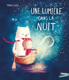 Une lumière dans la nuit - Voigt Marie ; Kalicky Anne