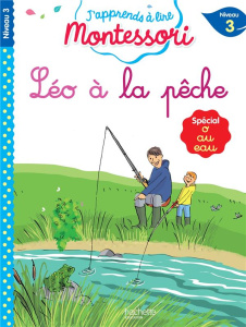 Léo à la pêche. Spécial o, au, eau, niveau 3 - Leroy-Jouenne Charlotte ; Doumont Gwenaëlle