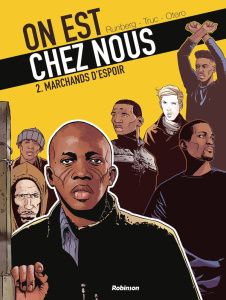 On est chez nous Tome 2 : Marchands d'espoir - Runberg Sylvain ; Truc Olivier ; Otéro Nicolas