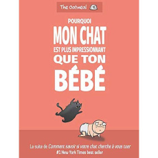 Pourquoi je préfère mon chat à ton bébé - THE OATMEAL