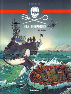 Sea Shepherd Tome 1 : Milagro - Mazurage Guillaume