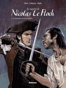 Les enquêtes de Nicolas Le Floch Tome 3 : Le fantôme de la rue Royale - Parot ; Corbeyran ; Chaiko