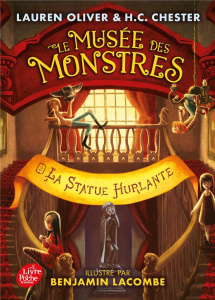 Le musée des monstres Tome 2 : La statue hurlante - Oliver Lauren ; Chester H. C. ; Lacombe Benjamin ;