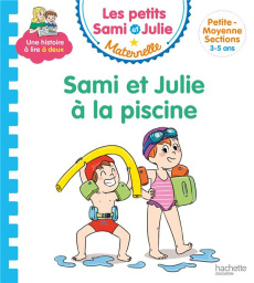 Les histoires de P'tit Sami Maternelle : Sami et Julie à la piscine - Albertin Isabelle ; Théraulaz Céline