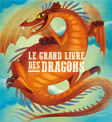 Le grand livre des dragons - Magrin Federica ; Lang Anna ; Singeot Camille