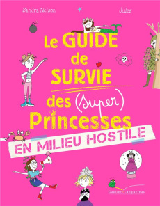 Le guide de survie des (super) princesses en milieu hostile - Nelson Sandra