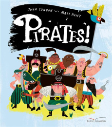 Pirates ! - Condon John ; Hunt Matt ; Néreaud Améline