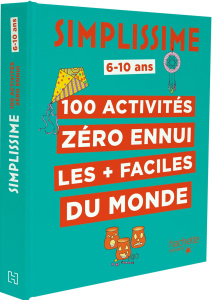 100 activités zéro ennui les faciles du monde - SOLENNE ET THOMAS