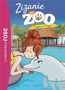 Zizanie au zoo Tome 5 : Dauphin en danger ! - Alix Cécile ; Jost Dorothée ; Thierry Audrey