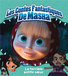 Les contes fantastiques de Masha : La terrible petite soeur - Desfour Aurélie