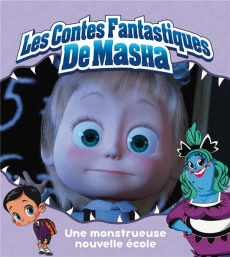 Les contes fantastiques de Masha : Une monstrueuse nouvelle école - Desfour Aurélie
